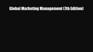 PDF Global Marketing Management (7th Edition) Free Books