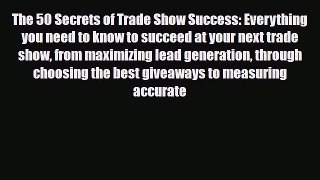 Download The 50 Secrets of Trade Show Success: Everything you need to know to succeed at your