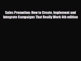 Download Sales Promotion: How to Create Implement and Integrate Campaigns That Really Work