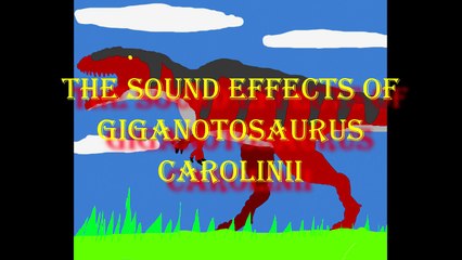 sound effects - giganotosaurus carolinii
