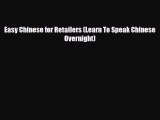 PDF Easy Chinese for Retailers (Learn To Speak Chinese Overnight) PDF Book free