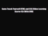 [PDF Download] Sams Teach Yourself HTML and CSS Video Learning Starter Kit [With DVD] [Read]