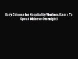 PDF Easy Chinese for Hospitality Workers (Learn To Speak Chinese Overnight) pdf book free