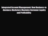 PDF Integrated Account Management: How Business-to-Business Marketers Maximize Customer Loyalty