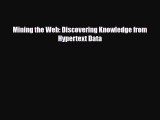 [PDF Download] Mining the Web: Discovering Knowledge from Hypertext Data [Read] Full Ebook