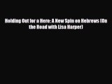 PDF Holding Out for a Hero: A New Spin on Hebrews (On the Road with Lisa Harper) Free Books