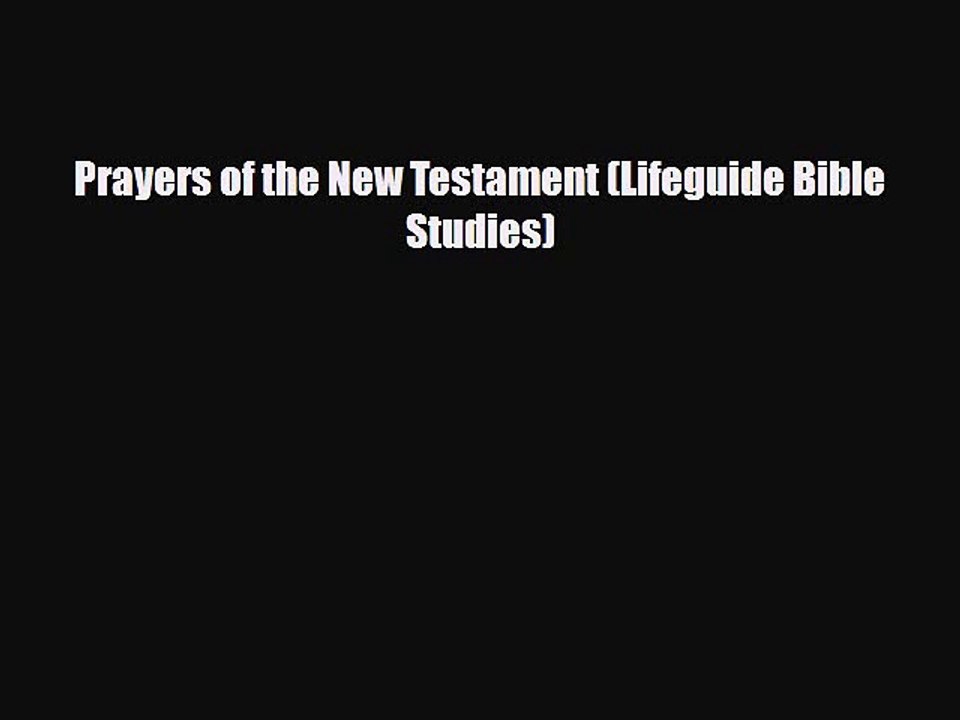 PDF Prayers of the New Testament (Lifeguide Bible Studies) pdf book free
