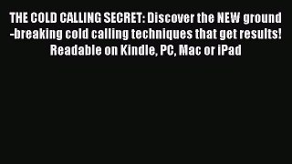 PDF THE COLD CALLING SECRET: Discover the NEW ground-breaking cold calling techniques that