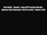 [PDF Télécharger] Quo Vadis - Impala - Executif Prestige Spiralé - Agenda Civil Semainier 16x16