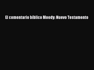 Download El comentario bíblico Moody: Nuevo Testamento Ebook
