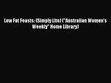 Read Low Fat Feasts: (Simply Lite) (Australian Women's Weekly Home Library) Ebook Free