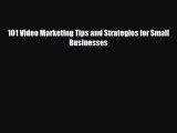 Download 101 Video Marketing Tips and Strategies for Small Businesses Free Books