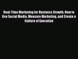 PDF Real-Time Marketing for Business Growth: How to Use Social Media Measure Marketing and