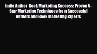 PDF Indie Author  Book Marketing Success: Proven 5-Star Marketing Techniques from Successful