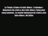 [PDF Télécharger] La Totale Crimes et faits divers : 3 volumes : Almanach du crime & des faits