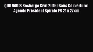 [PDF Télécharger] QUO VADIS Recharge Civil 2016 (Sans Couverture) Agenda Président Spirale
