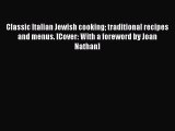 Read Classic Italian Jewish cooking traditional recipes and menus. [Cover: With a foreword
