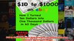 Download PDF  10 to 1000 on ebay How I Turned Ten Dollars into One Thousand Dollars in 60 Days FULL FREE