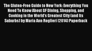 Read The Gluten-Free Guide to New York: Everything You Need To Know About GF Dining Shopping