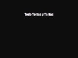 [PDF Download] Todo Tortas y Tartas [Read] Online