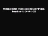 Read Artisanal Gluten-Free Cooking by Kelli^Bronski Peter Bronski (2009-11-03) PDF Online