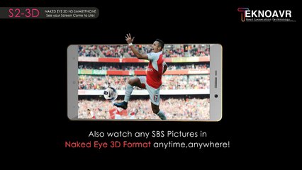 Naked eye 3D SmartPhone S2-3D