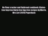 Read No Flour cracker and flatbread cookbook: Gluten-free Soy-free Dairy-free Egg-free recipes
