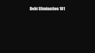 PDF Debt Elimination 101 PDF Book free