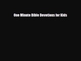 PDF One Minute Bible Devotions for Kids Ebook