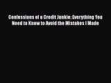 PDF Confessions of a Credit Junkie: Everything You Need to Know to Avoid the Mistakes I Made