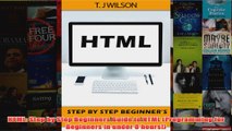 Download PDF  HTML Step by Step Beginners Guide to HTML Programming for Beginners in under 8 hours FULL FREE