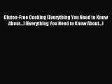 Read Gluten-Free Cooking (Everything You Need to Know About...) (Everything You Need to Know