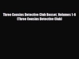 PDF Three Cousins Detective Club Boxset Volumes 1-6 (Three Cousins Detective Club) Free Books