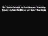 Download The Charles Schwab Guide to Finances After Fifty: Answers to Your Most Important Money