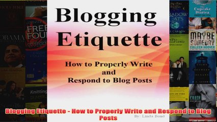 Download PDF  Blogging Etiquette  How to Properly Write and Respond to Blog Posts FULL FREE