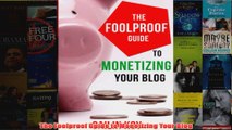 Download PDF  The Foolproof Guide to Monetizing Your Blog FULL FREE