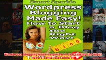 Download PDF  Wordpress Blogging Made Easy How to Start a Blog the Right Way Traffic Fixer Book 4 FULL FREE