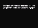 Read The Boys in the Boat: Nine Americans and Their Epic Quest for Gold at the 1936 Berlin