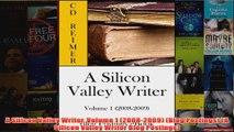 Download PDF  A Silicon Valley Writer Volume 1 20082009 Blog Postings A Silicon Valley Writer Blog FULL FREE