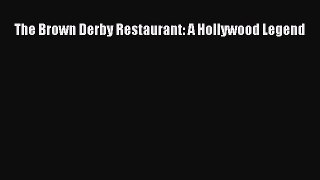 Download The Brown Derby Restaurant: A Hollywood Legend Ebook Free
