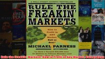 Download PDF  Rule the Freakin Markets How to Profit in Any Market Bull or Bear FULL FREE