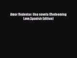 [PDF] Amor Redentor: Una novela (Redeeming LoveSpanish Edition) [Read] Full Ebook