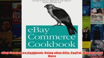 Download PDF  eBay Commerce Cookbook Using eBay APIs PayPal Magento and More FULL FREE