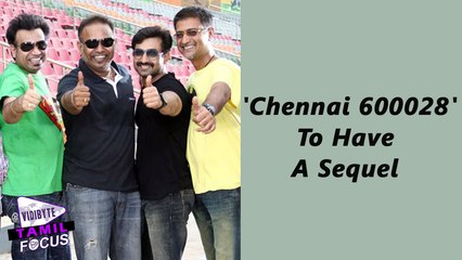 Chennai 600028' To Have A Sequel, Venkat Prabhu Will Direct The Flick!