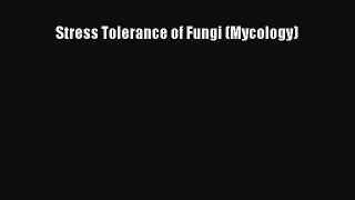 PDF Stress Tolerance of Fungi (Mycology) Free Books