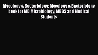 PDF Mycology & Bacteriology: Mycology & Bacteriology book for MD Microbiology MBBS and Medical