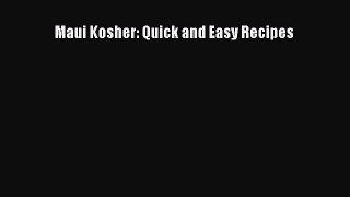 Read Maui Kosher: Quick and Easy Recipes Ebook Free