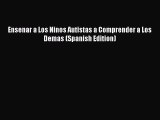 Read Ensenar a Los Ninos Autistas a Comprender a Los Demas (Spanish Edition) PDF Free