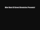[PDF] After Burn (G Street Chronicles Presents) [Read] Online