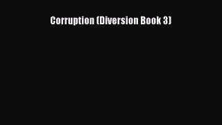 [PDF] Corruption (Diversion Book 3) [Download] Full Ebook